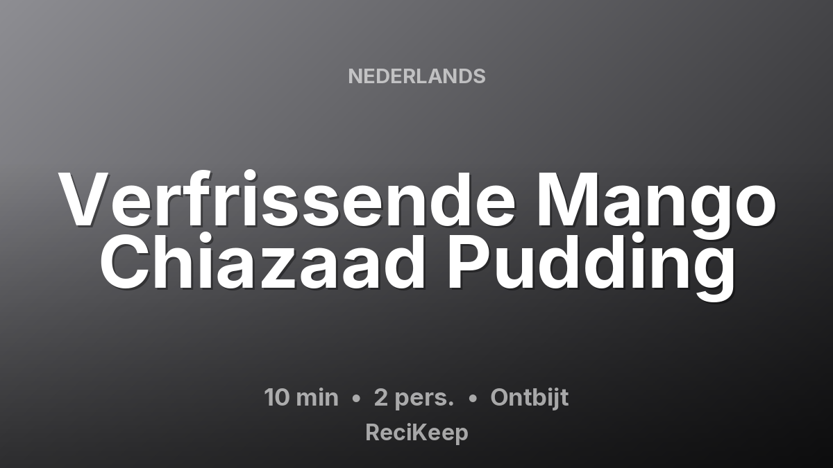 Receptkaart Verfrissende Mango Chiazaad Pudding – Ontbijt