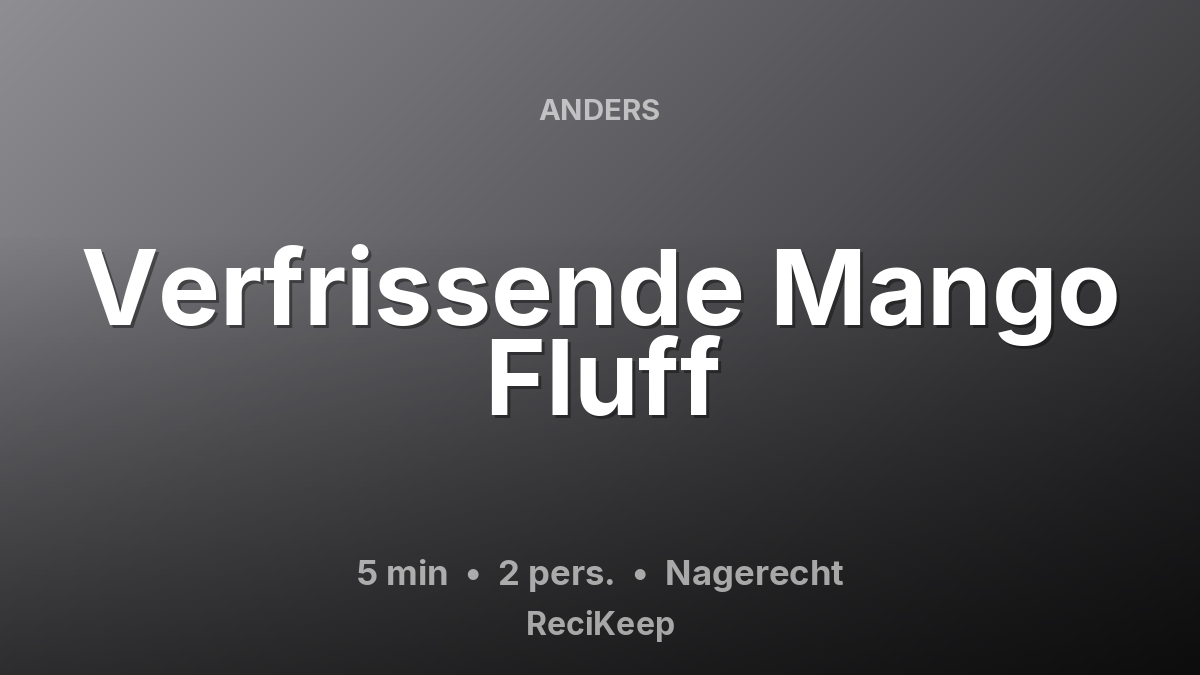 Receptkaart Verfrissende Mango Fluff – Nagerecht