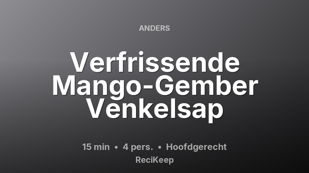 Receptkaart Verfrissende Mango-Gember Venkelsap – Hoofdgerecht