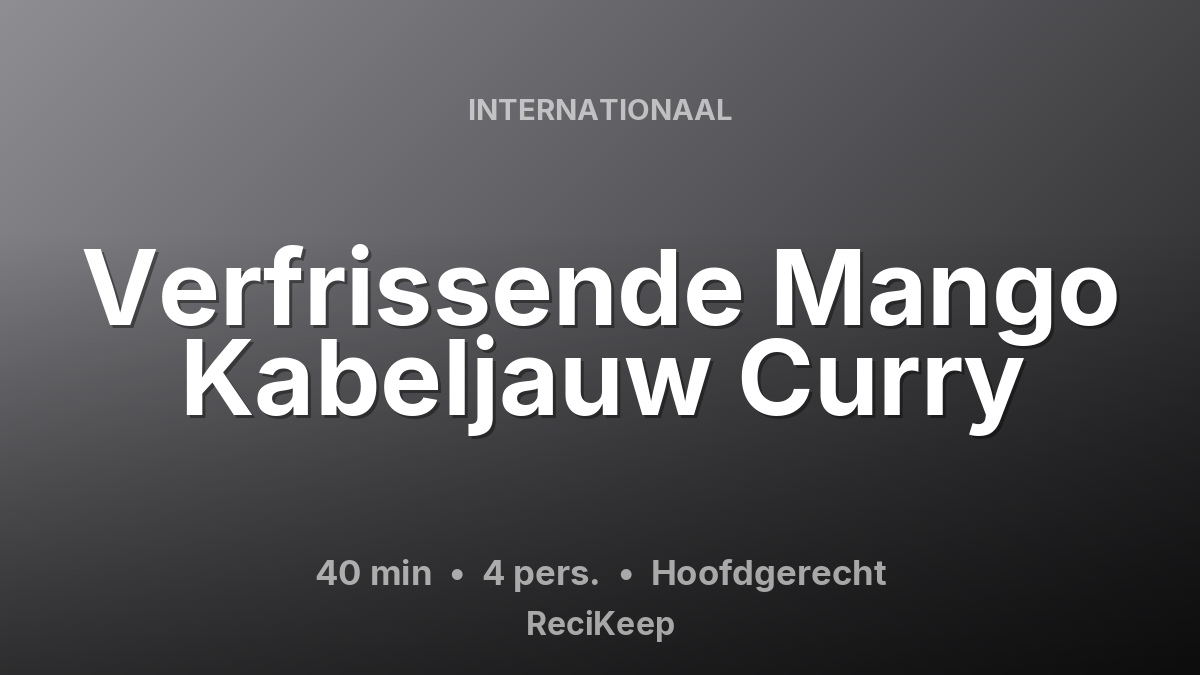 Receptkaart Verfrissende Mango Kabeljauw Curry – Hoofdgerecht