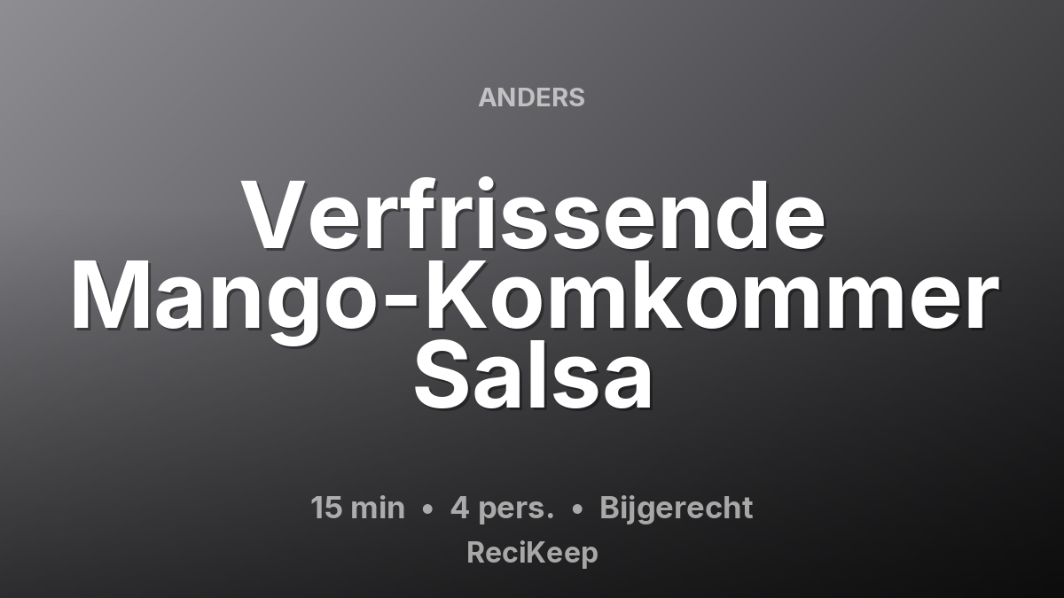 Receptkaart Verfrissende Mango-Komkommer Salsa – Bijgerecht