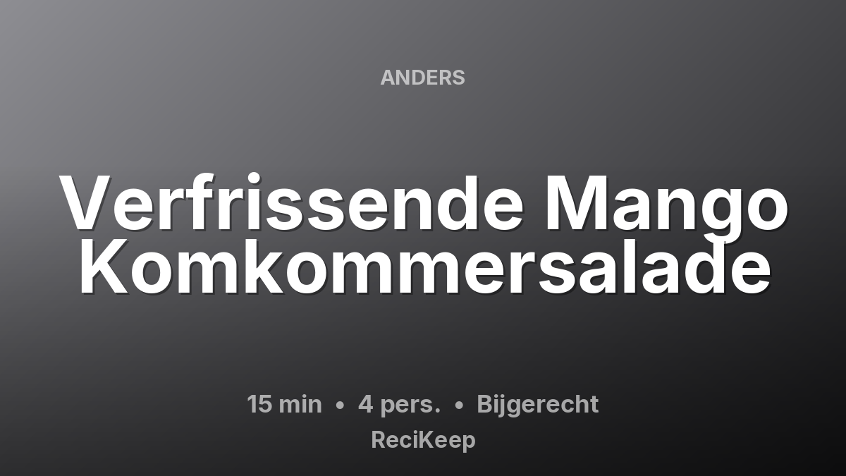 Receptkaart Verfrissende Mango Komkommersalade – Bijgerecht