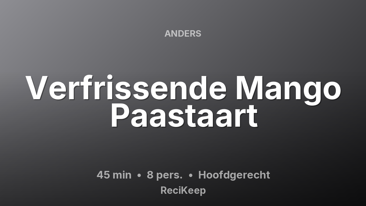 Receptkaart Verfrissende Mango Paastaart – Hoofdgerecht