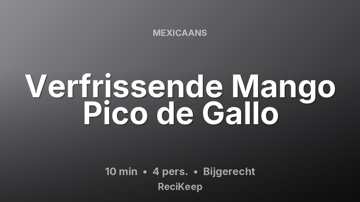 Receptkaart Verfrissende Mango Pico de Gallo – Bijgerecht