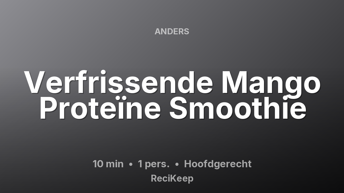 Receptkaart Verfrissende Mango Proteïne Smoothie – Hoofdgerecht