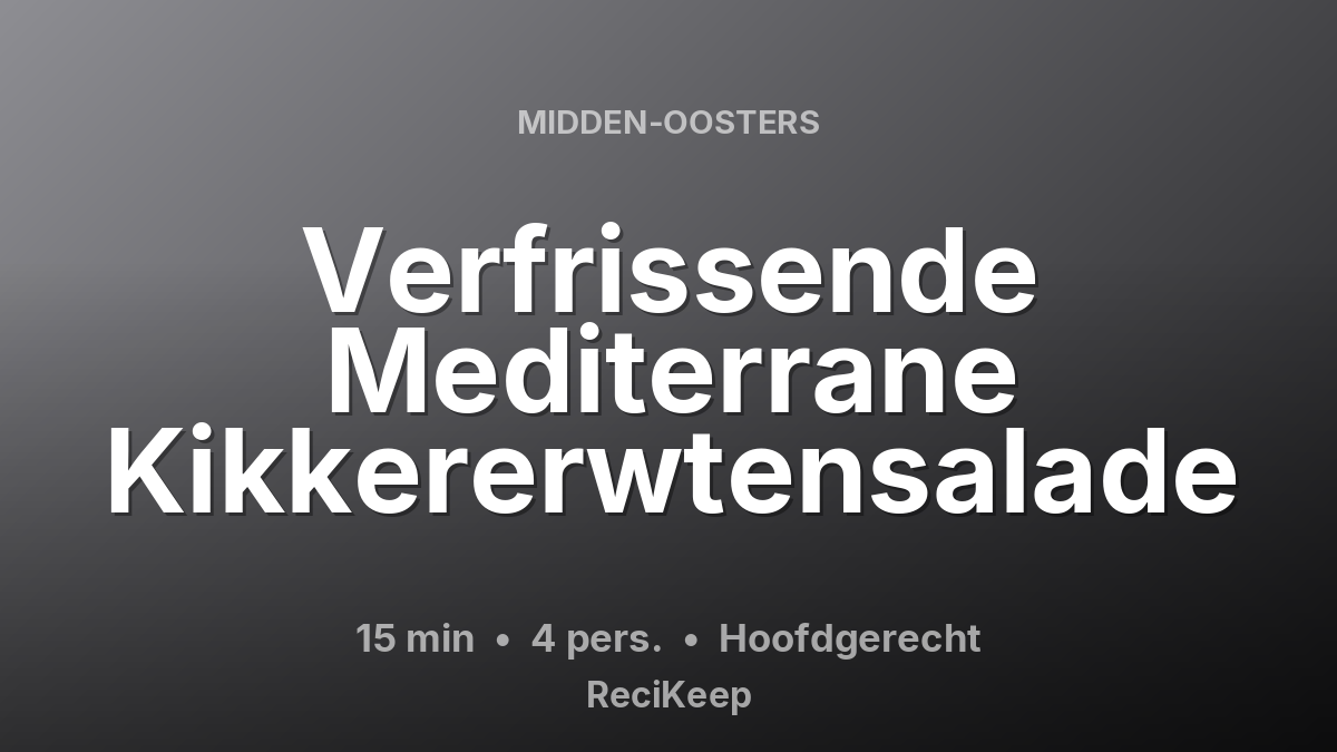 Receptkaart Verfrissende Mediterrane Kikkererwtensalade – Hoofdgerecht