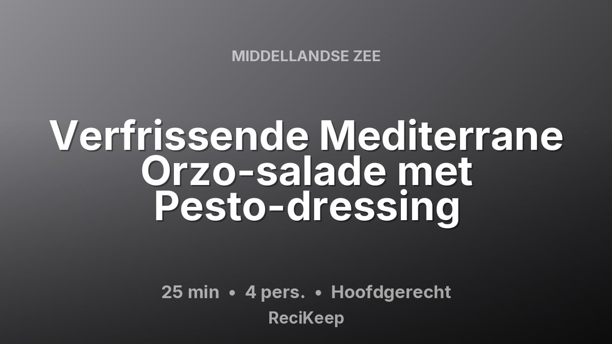 Receptkaart Verfrissende Mediterrane Orzo-salade met Pesto-dressing – Hoofdgerecht