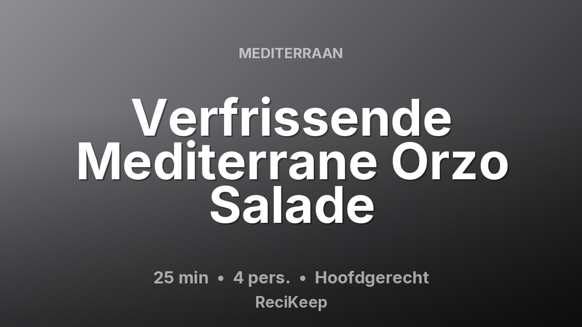 Receptkaart Verfrissende Mediterrane Orzo Salade – Hoofdgerecht