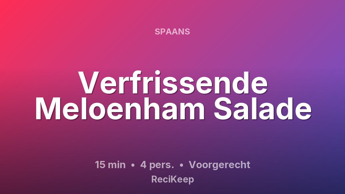 Receptkaart Verfrissende Meloenham Salade – Voorgerecht