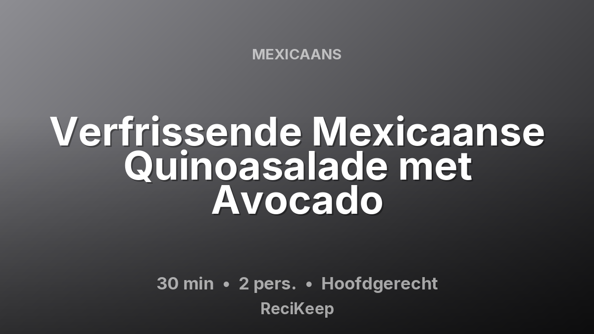 Receptkaart Verfrissende Mexicaanse Quinoasalade met Avocado – Hoofdgerecht