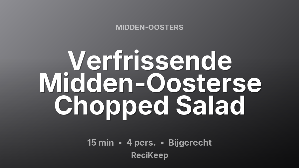 Receptkaart Verfrissende Midden-Oosterse Chopped Salad – Bijgerecht