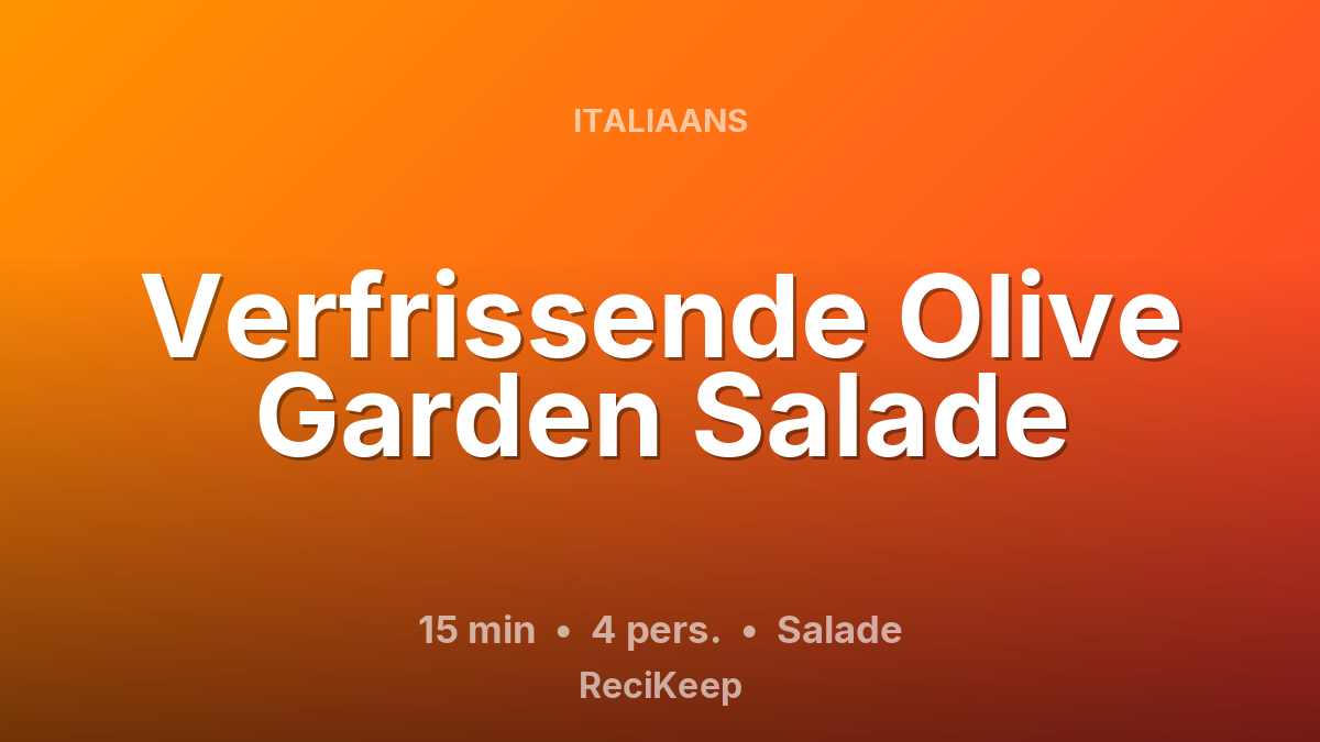 Receptkaart Verfrissende Olive Garden Salade – Salade