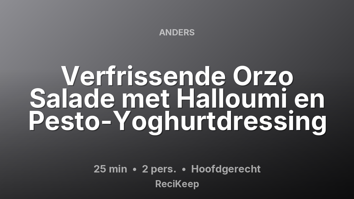 Receptkaart Verfrissende Orzo Salade met Halloumi en Pesto-Yoghurtdressing – Hoofdgerecht