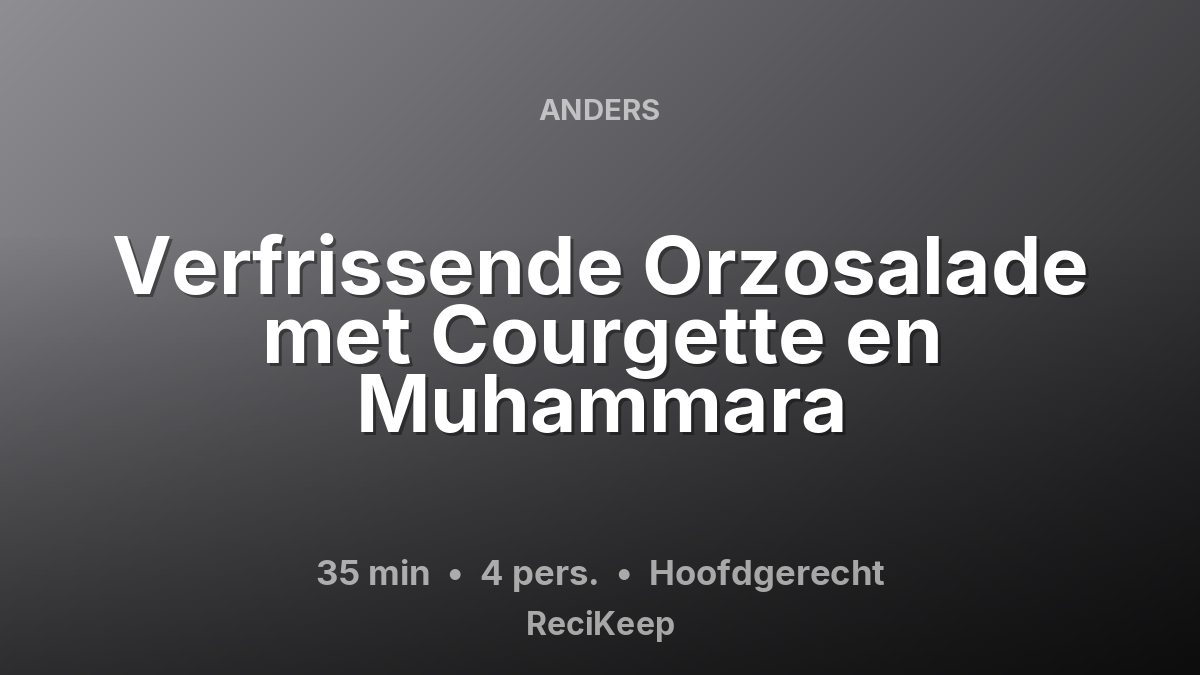 Receptkaart Verfrissende Orzosalade met Courgette en Muhammara – Hoofdgerecht