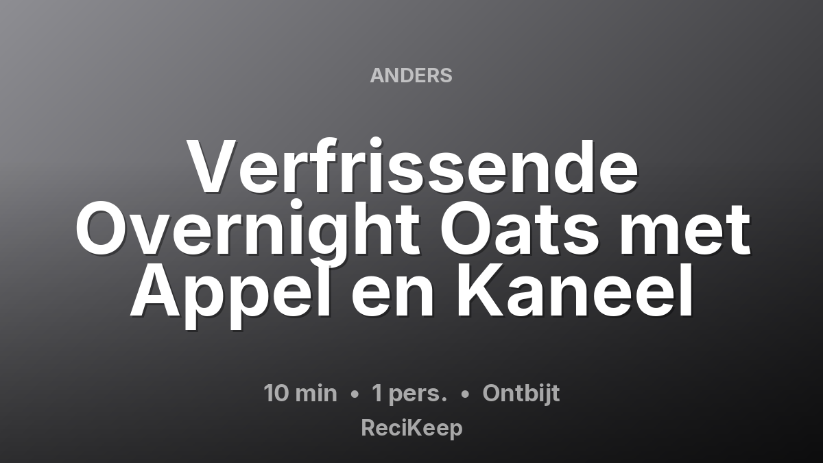 Receptkaart Verfrissende Overnight Oats met Appel en Kaneel – Ontbijt