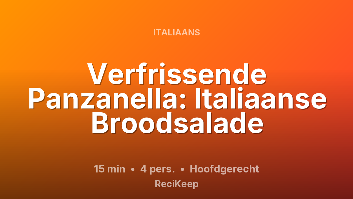 Receptkaart Verfrissende Panzanella: Italiaanse Broodsalade – Hoofdgerecht