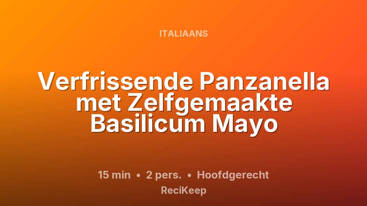 Receptkaart Verfrissende Panzanella met Zelfgemaakte Basilicum Mayo – Hoofdgerecht