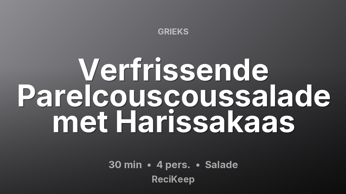 Receptkaart Verfrissende Parelcouscoussalade met Harissakaas – Salade