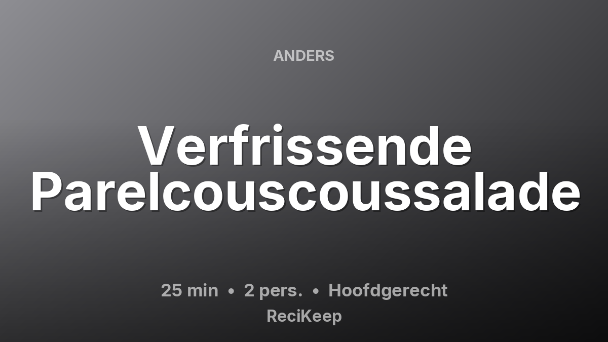 Receptkaart Verfrissende Parelcouscoussalade – Hoofdgerecht