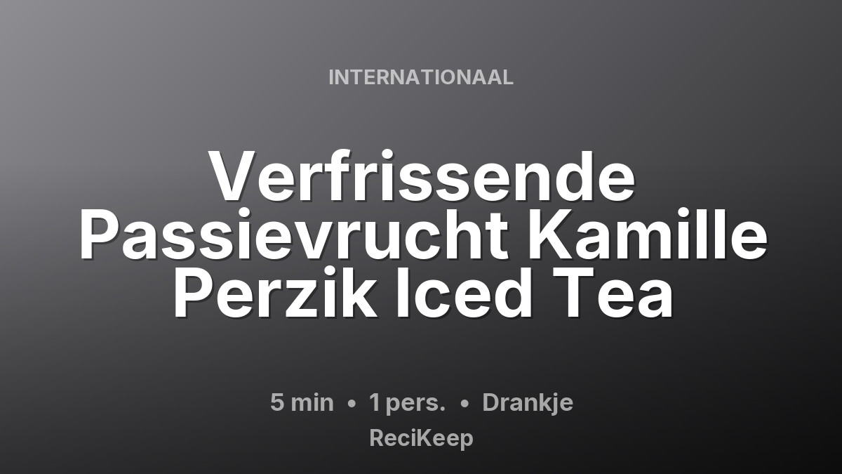 Receptkaart Verfrissende Passievrucht Kamille Perzik Iced Tea – Drankje