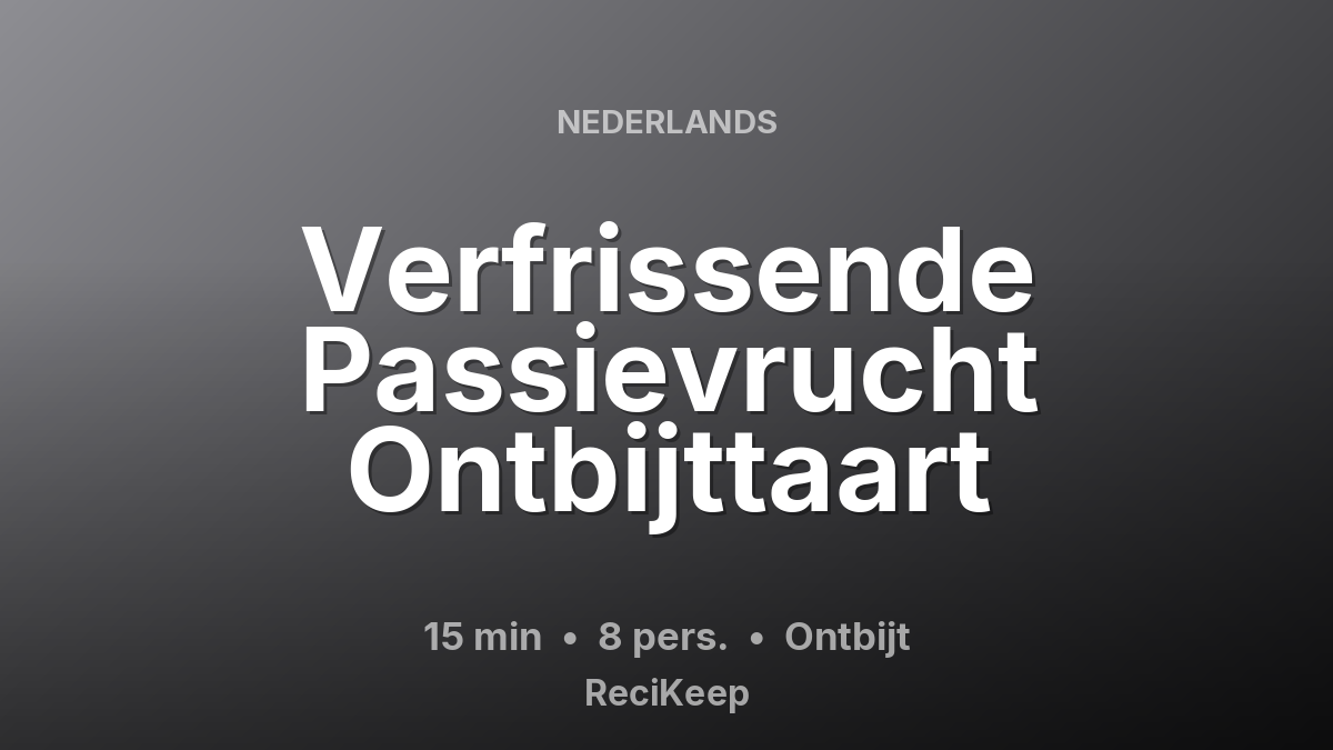 Receptkaart Verfrissende Passievrucht Ontbijttaart – Ontbijt