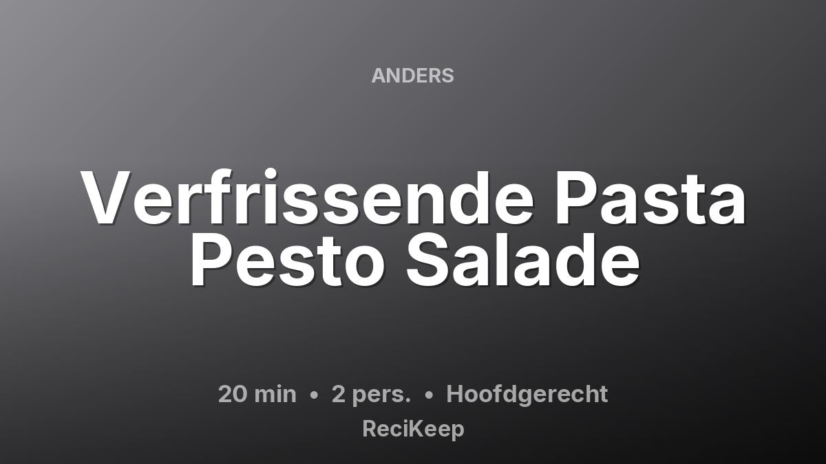 Receptkaart Verfrissende Pasta Pesto Salade – Hoofdgerecht