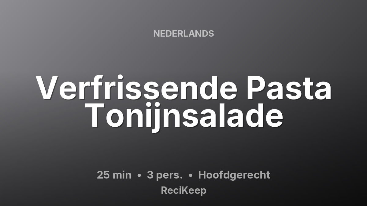 Receptkaart Verfrissende Pasta Tonijnsalade – Hoofdgerecht