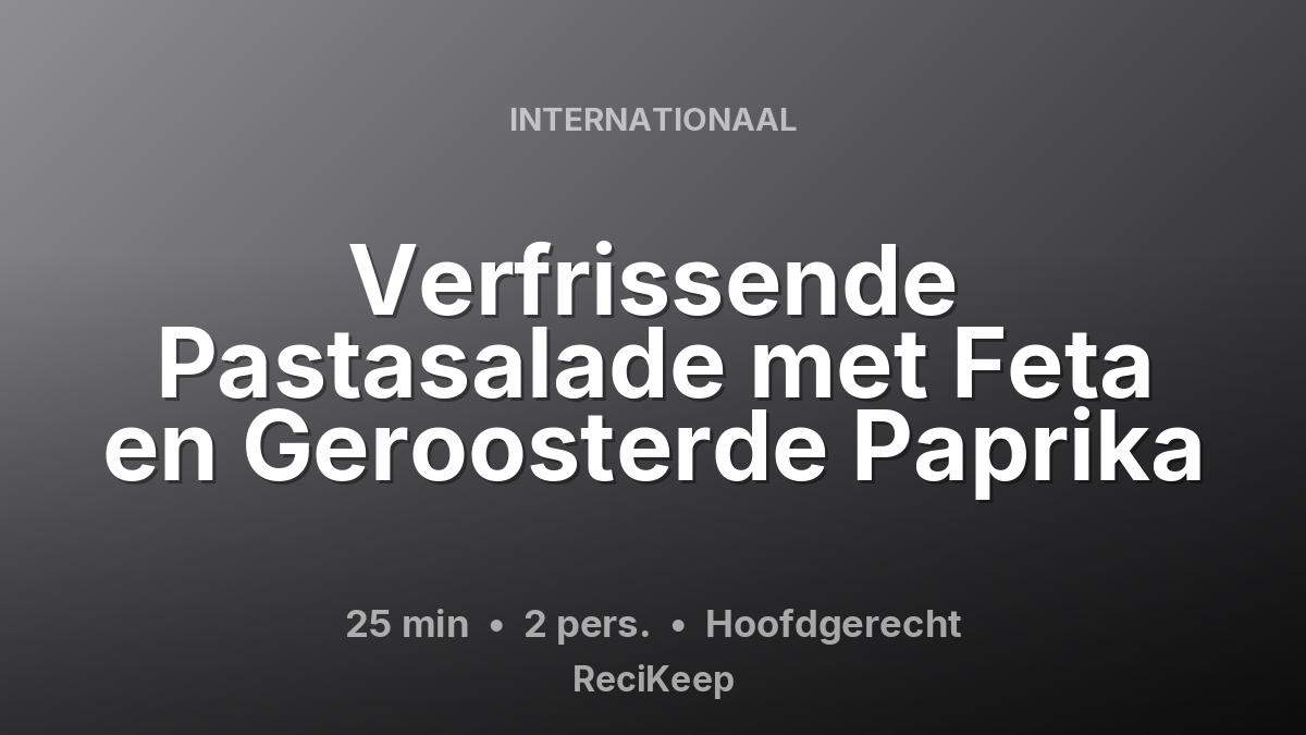 Receptkaart Verfrissende Pastasalade met Feta en Geroosterde Paprika – Hoofdgerecht