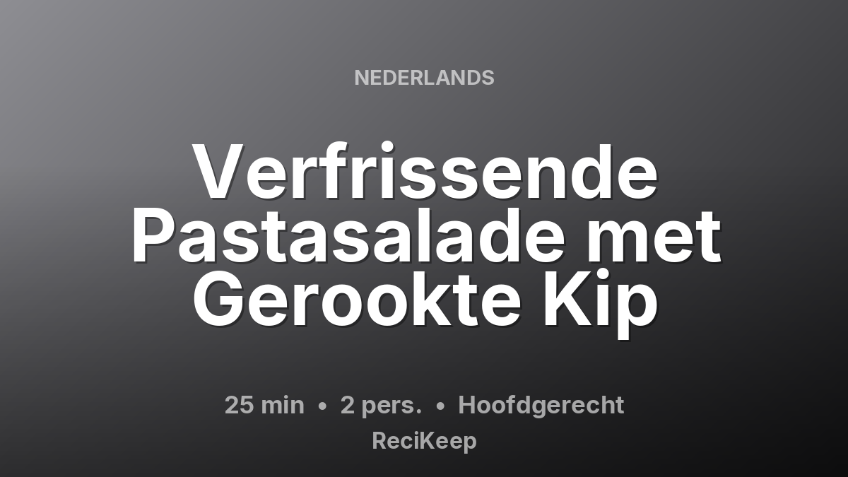 Receptkaart Verfrissende Pastasalade met Gerookte Kip – Hoofdgerecht
