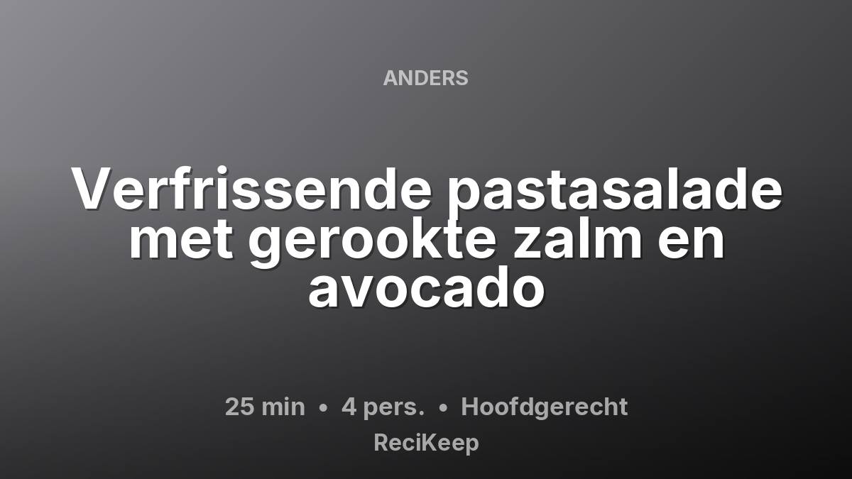 Receptkaart Verfrissende pastasalade met gerookte zalm en avocado – Hoofdgerecht