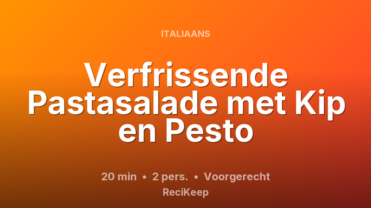 Receptkaart Verfrissende Pastasalade met Kip en Pesto – Voorgerecht