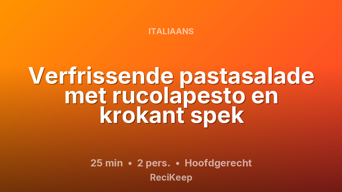 Receptkaart Verfrissende pastasalade met rucolapesto en krokant spek – Hoofdgerecht