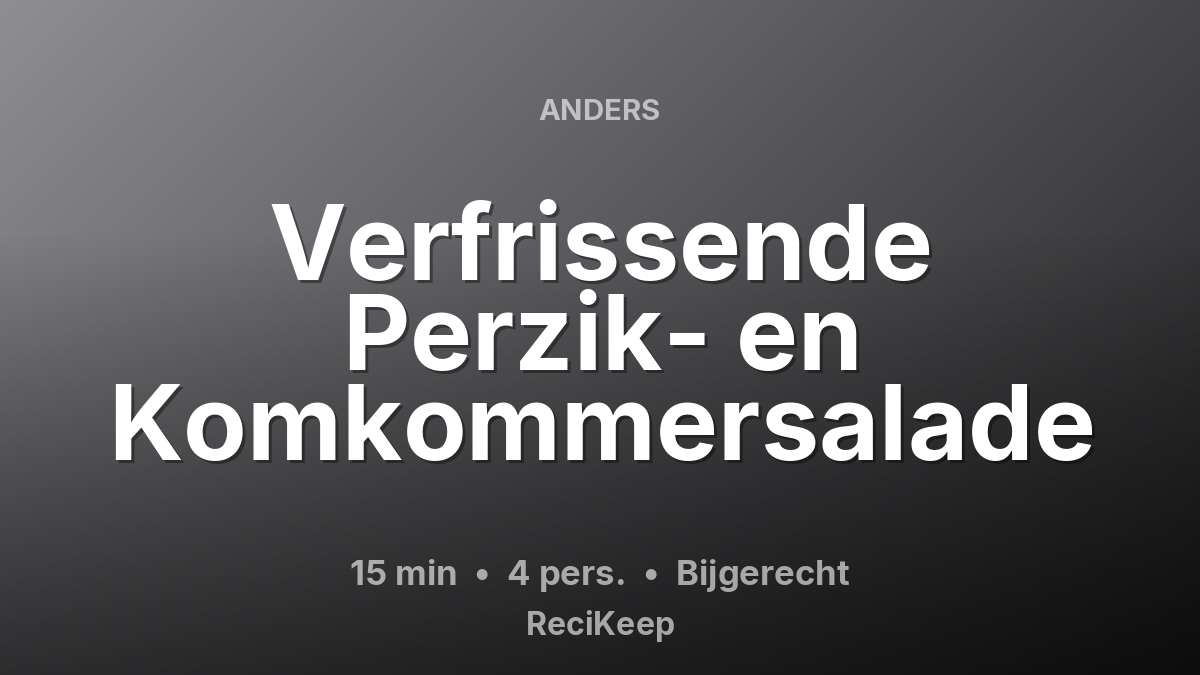 Receptkaart Verfrissende Perzik- en Komkommersalade – Bijgerecht