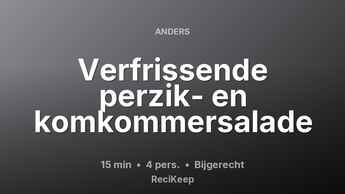 Receptkaart Verfrissende perzik- en komkommersalade – Bijgerecht