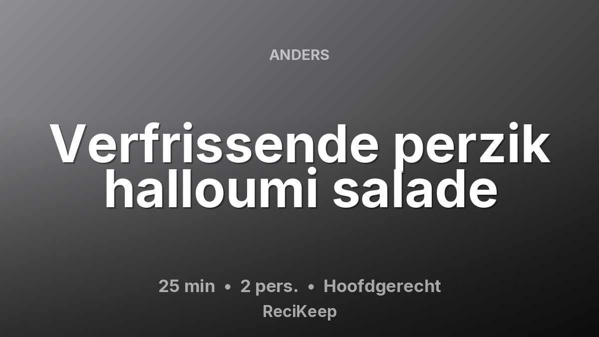Receptkaart Verfrissende perzik halloumi salade – Hoofdgerecht