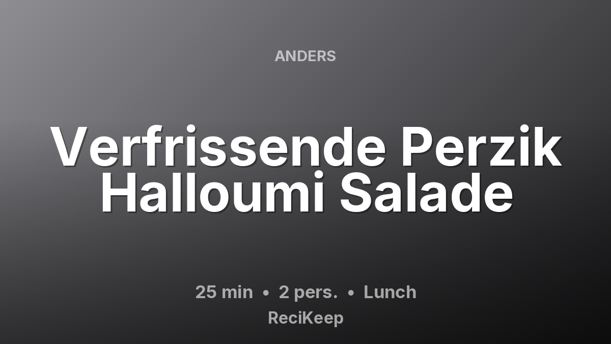 Receptkaart Verfrissende Perzik Halloumi Salade – Lunch