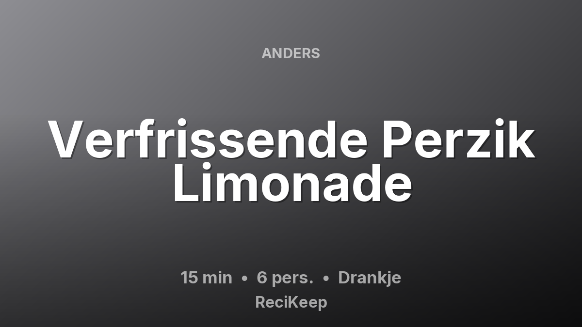 Receptkaart Verfrissende Perzik Limonade – Drankje