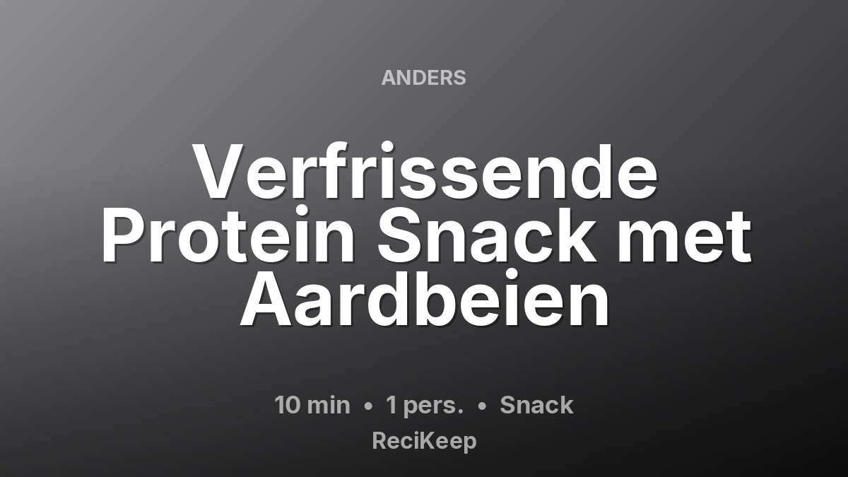 Receptkaart Verfrissende Protein Snack met Aardbeien – Snack