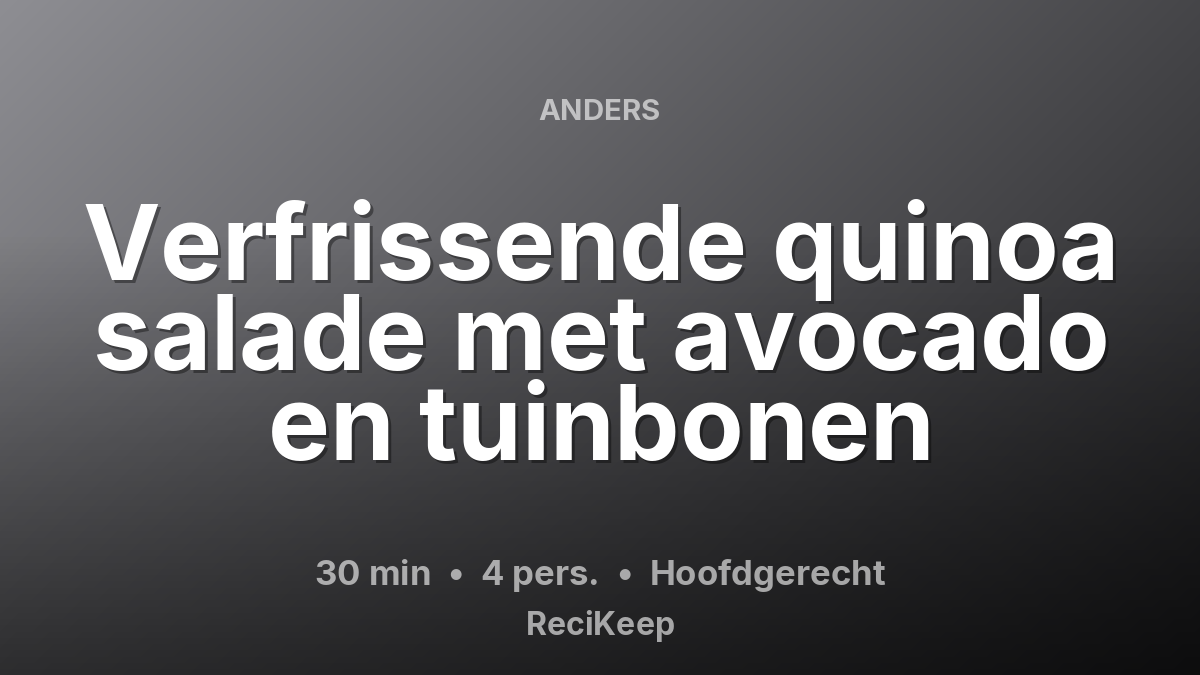 Receptkaart Verfrissende quinoa salade met avocado en tuinbonen – Hoofdgerecht
