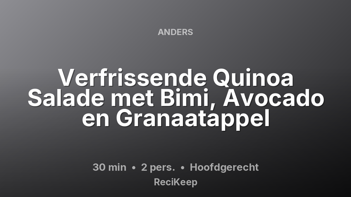 Receptkaart Verfrissende Quinoa Salade met Bimi, Avocado en Granaatappel – Hoofdgerecht