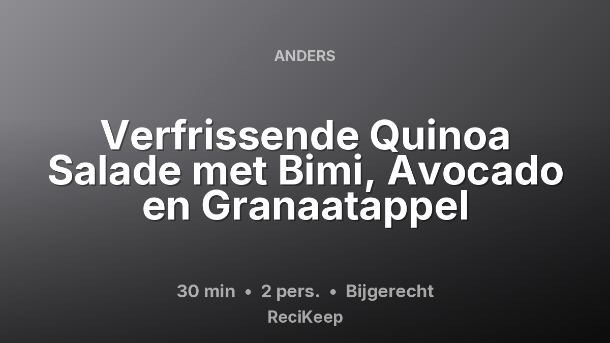 Receptkaart Verfrissende Quinoa Salade met Bimi, Avocado en Granaatappel – Bijgerecht