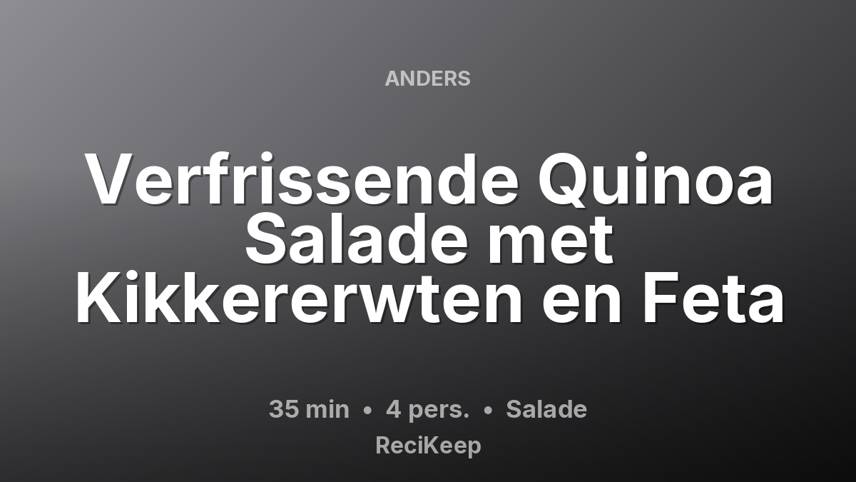 Receptkaart Verfrissende Quinoa Salade met Kikkererwten en Feta – Salade
