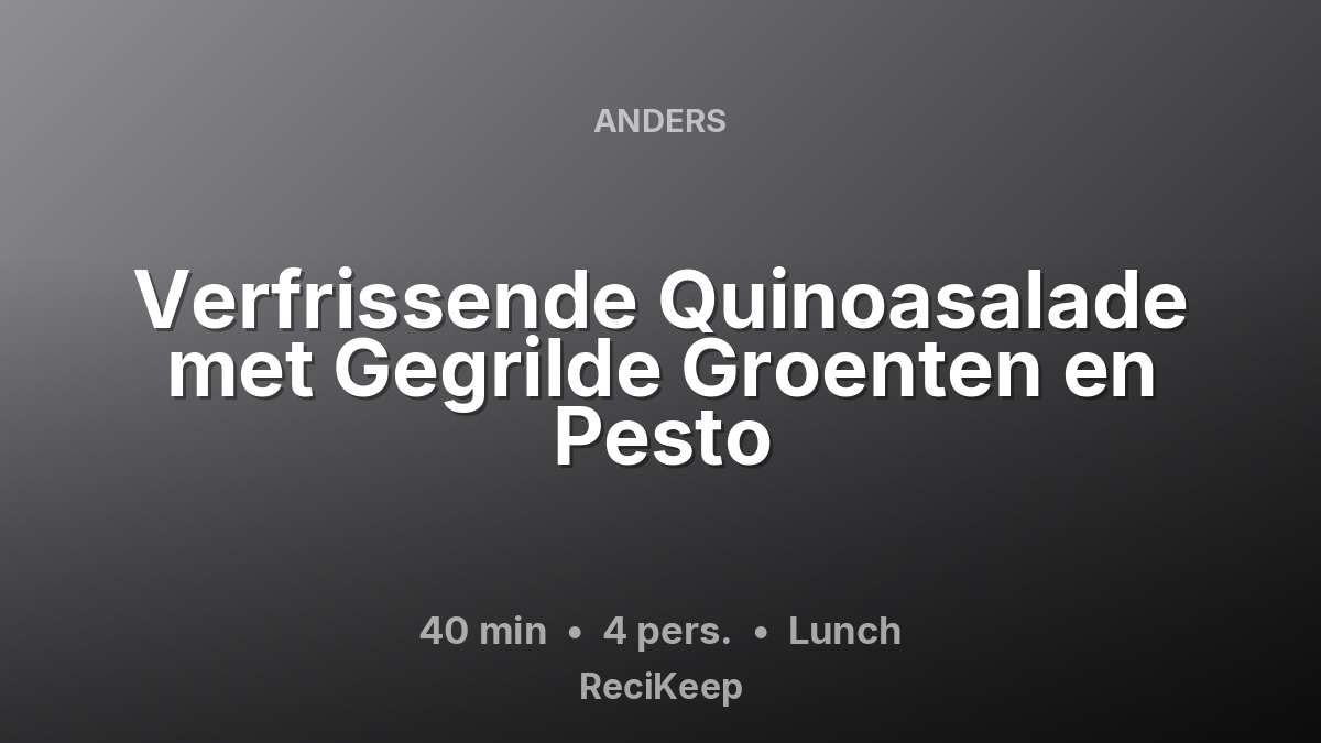 Receptkaart Verfrissende Quinoasalade met Gegrilde Groenten en Pesto – Lunch
