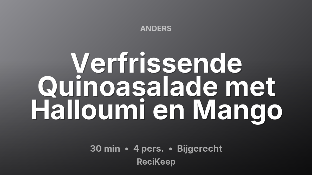 Receptkaart Verfrissende Quinoasalade met Halloumi en Mango – Bijgerecht