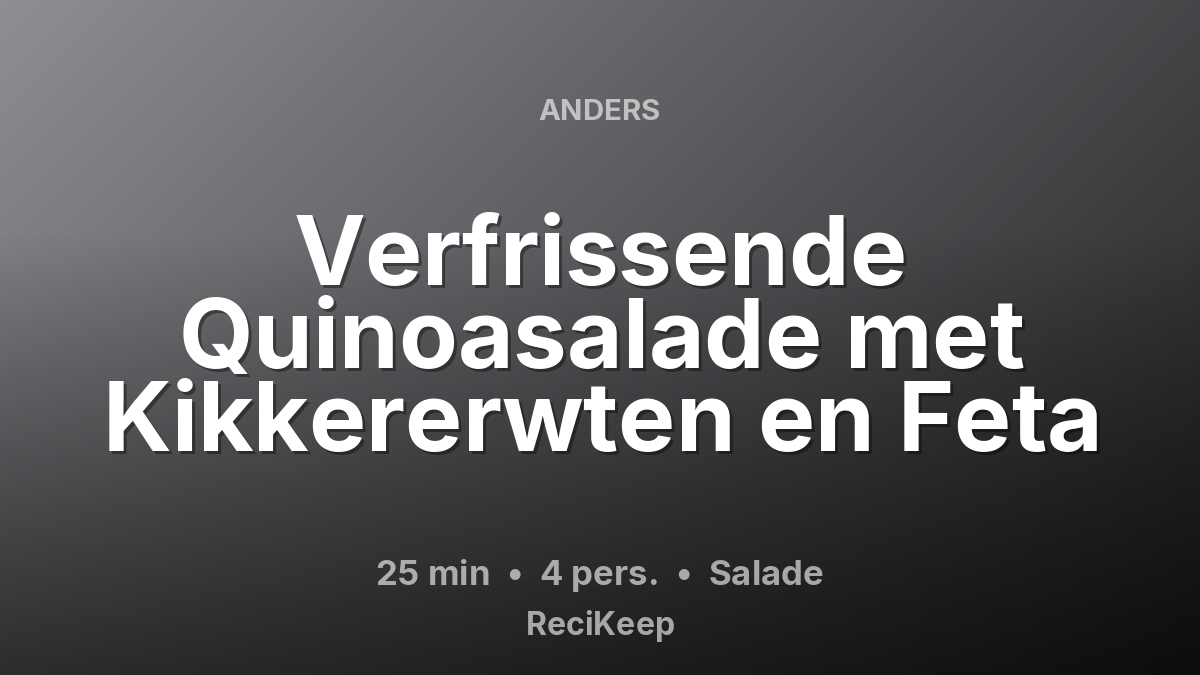 Receptkaart Verfrissende Quinoasalade met Kikkererwten en Feta – Salade