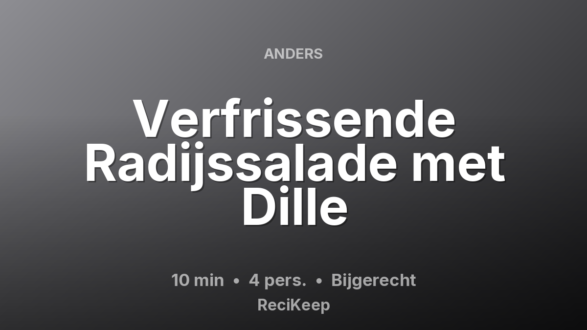 Receptkaart Verfrissende Radijssalade met Dille – Bijgerecht