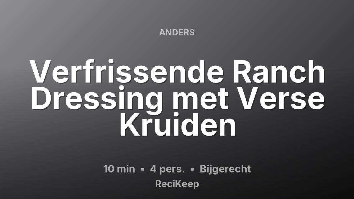 Receptkaart Verfrissende Ranch Dressing met Verse Kruiden – Bijgerecht