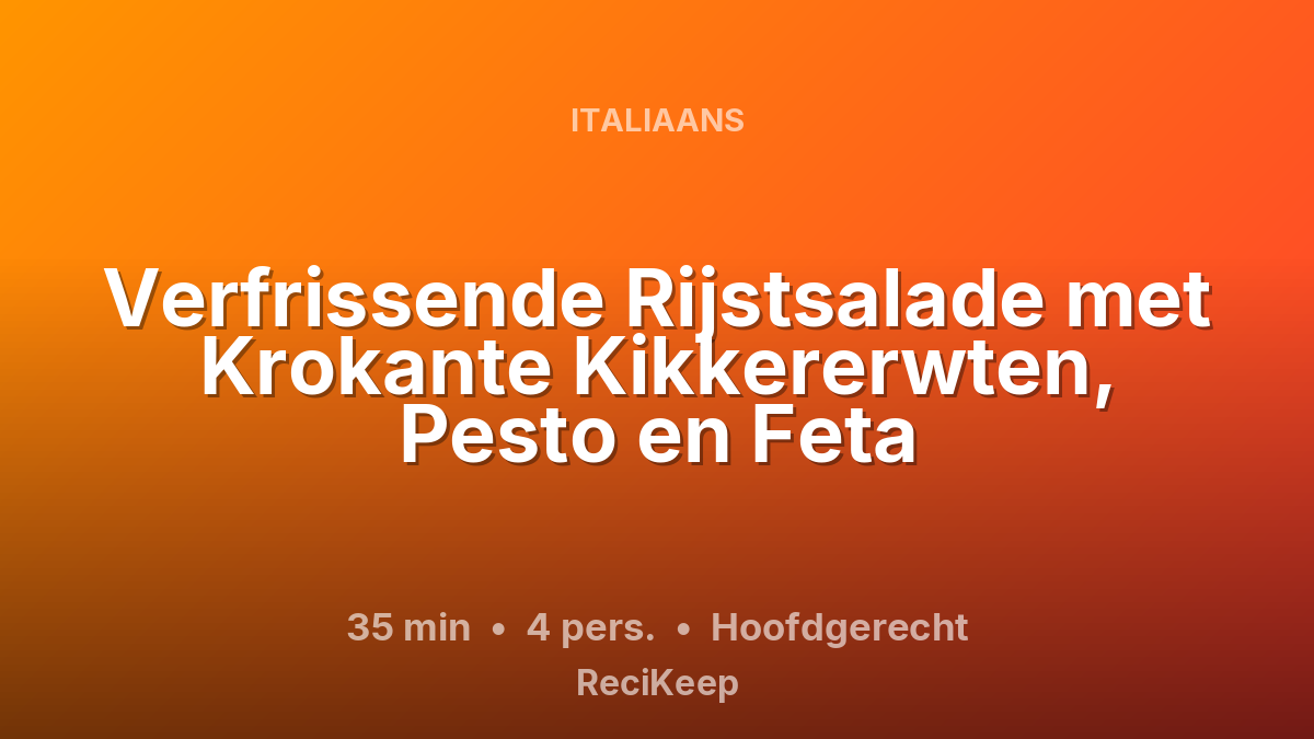 Receptkaart Verfrissende Rijstsalade met Krokante Kikkererwten, Pesto en Feta – Hoofdgerecht