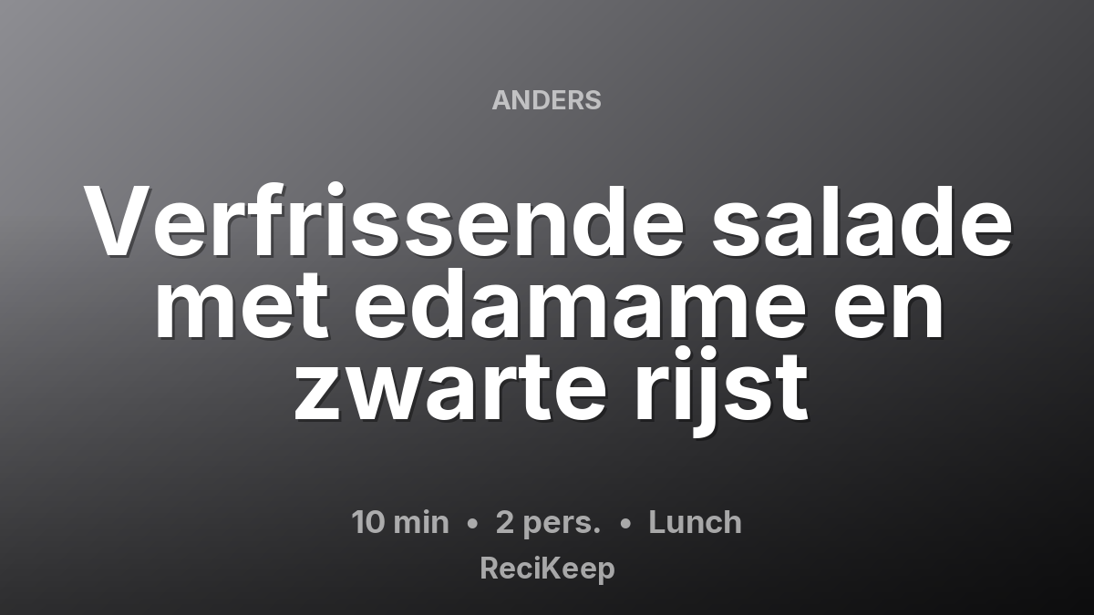 Receptkaart Verfrissende salade met edamame en zwarte rijst – Lunch