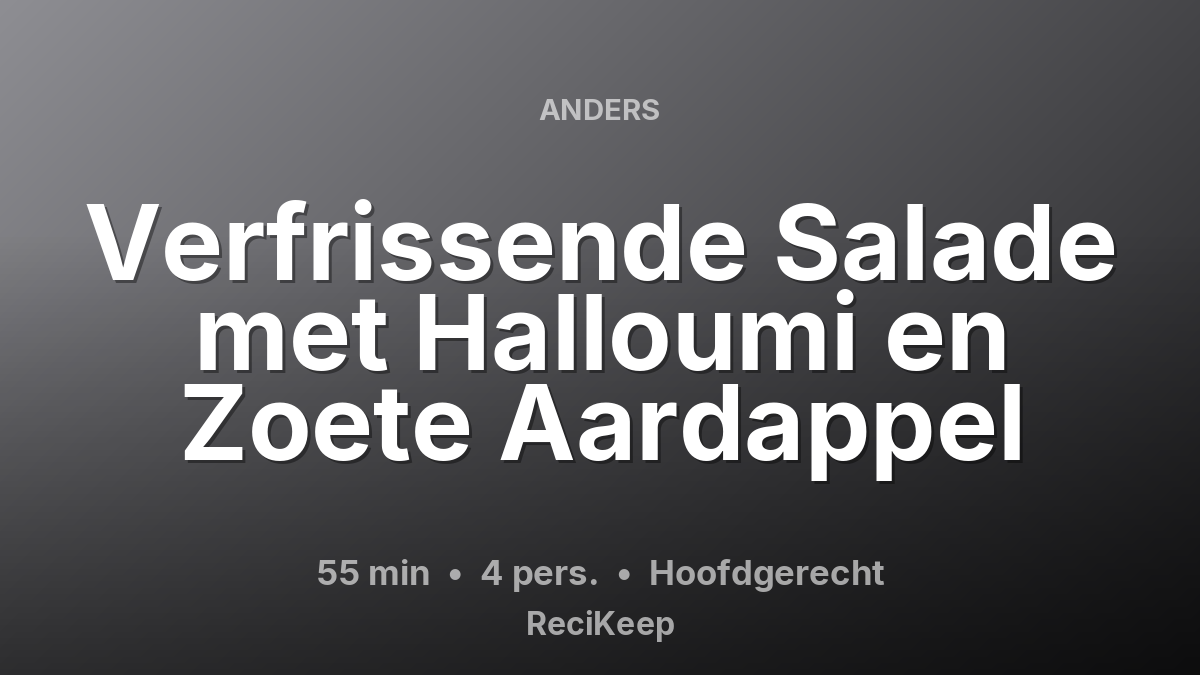 Receptkaart Verfrissende Salade met Halloumi en Zoete Aardappel – Hoofdgerecht